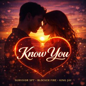 Know You (feat. Survivor spt & KingJay)