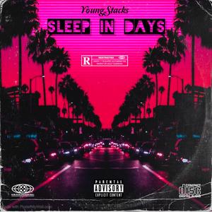 Sleep In Days (Explicit)