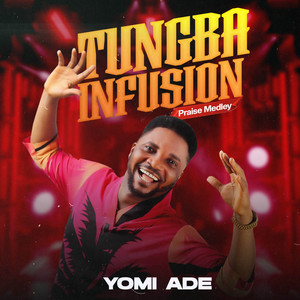 Tungba Infusion (Praise Medley)
