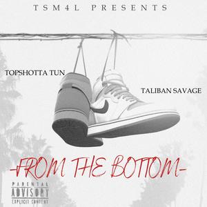 From The Bottom (feat. Taliban Savage) [Explicit]