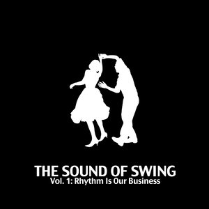 The Sound of Swing, Vol. 1: Rhythm Is Our Business