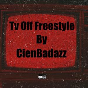 Tv Off Freestyle (Explicit)