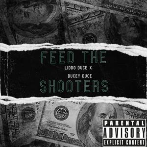 Feed The Shooters (feat. Ducey Duce) [Explicit]