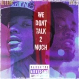 We Dont Talk Too Much (Player List) [Explicit]