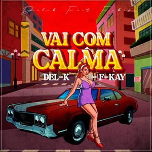 Vai Com Calma (feat. F-Kay)