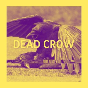 DEAD CROW (feat. Dillon Daniel) (Explicit)