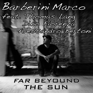 Far Beyound the Sun (feat. Thomas Lang, Dino Fiorenza & Alessandro Bertoni)