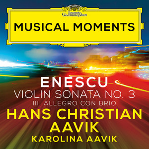 Enescu: Violin Sonata No. 3 in A Minor, Op. 25: III. Allegro con brio, ma non troppo mosso (Musical Moments)