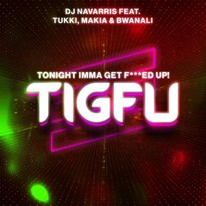 TIGFU (TONIGHT IMMA GET ****ED UP) [Explicit]