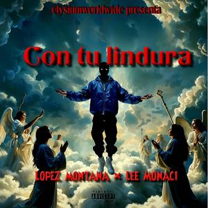 CON TU LINDURA, lopez montana x elysiumworldwid (feat. Lee Monaci)