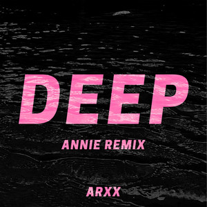 Deep (Annie Remix) [Explicit]