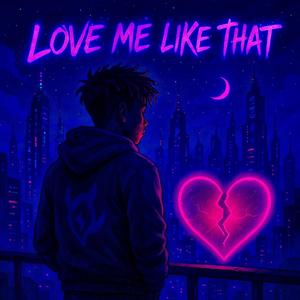 Love Me Like That