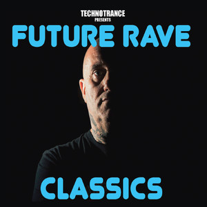 DJ Technotrance Future Rave Classics