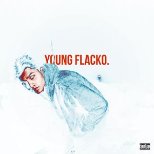 Young Flacko. (Explicit)