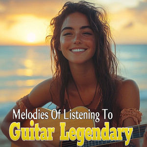 Guitar Legendary Melodies Of Listening To