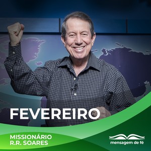 Mensagem de Fé : Fevereiro