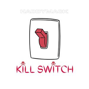 KiLL SWiTCH (Explicit)