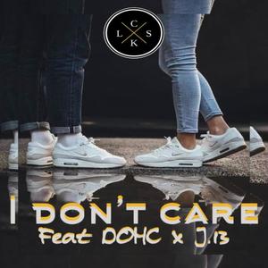 I dont care(feat. Dohc Ayzup & Jay 13) (Explicit)