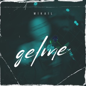 Gelme (Explicit)