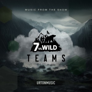 7 vs. Wild: Teams - Season 3 (Original Series Soundtrack)