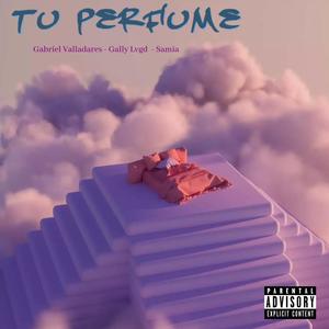 Tu Perfume Remix (feat. Gally LVDG , Samia)