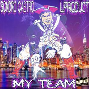 My Team (feat. Sondro Castro) (Explicit)