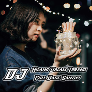 DJ Hilang Dalam Terang Full Bass Santuy (Remix)