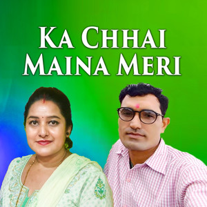 Ka Chhai Maina Meri