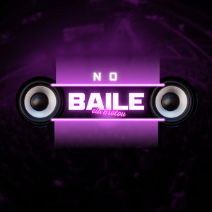 NO BAILE ELA BROTOU (Explicit)