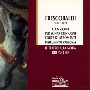 Frescobaldi : Canzoni per sonar con ogni sorte di stromenti