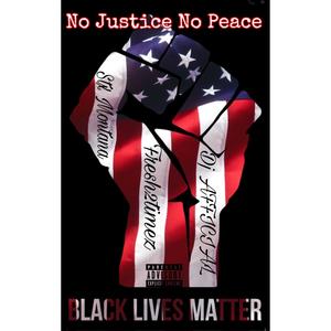 No Justice No Peace (feat. Fresh2timez & Stx Montana) [Explicit]