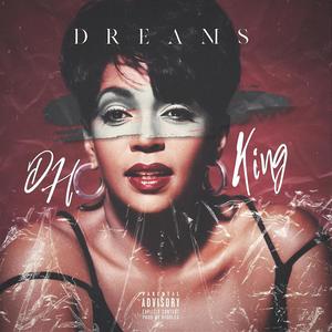 Dreams (feat. King) [Explicit]