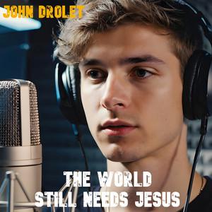 The World Still Needs Jesus