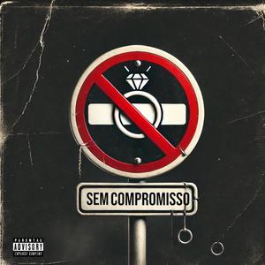 Sem Compromisso (Explicit)