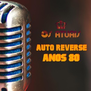 Auto Reverse Anos 80