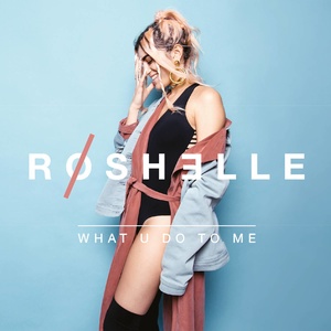 What U Do to Me - Roshelle封面