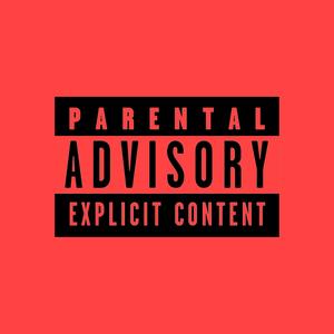 Parental Advisory (Explicit)