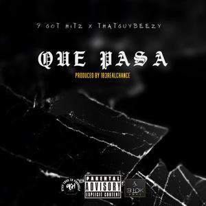 Que Pasa (feat. ThatGuyBeezy) [Explicit]