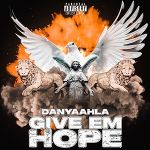 GIVE’EM HOPE (Explicit)