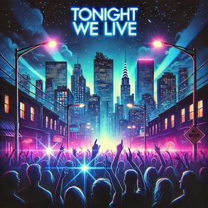 Tonight We Live (Live)