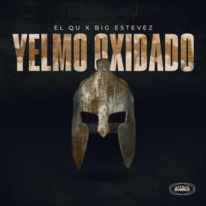 YELMO OXIDADO (feat. BIG ESTEVEZ) [Explicit]