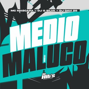 Médio Maluco (Explicit)
