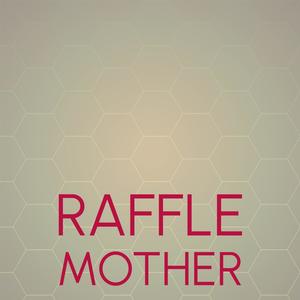 Raffle Mother