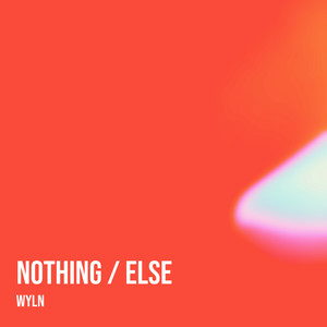 Nothing / Else