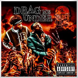 Drag Me Under (feat. Luh Soldier) [Explicit]