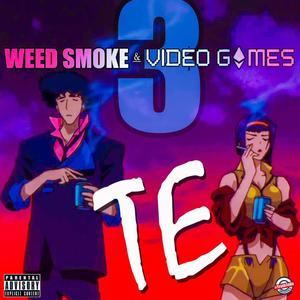 **** smoke & Video Games Pt. 3 (Explicit)