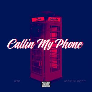 Callin' My Phone (feat. Sancho Quinn) [Explicit]