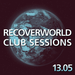 Recoverworld Club Sessions 13.05