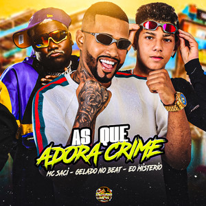 As Que Adora Crime (Explicit)