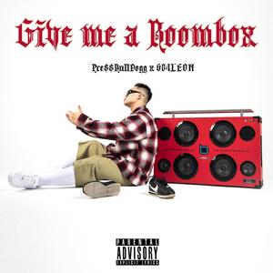 Give me a BOOMBOX (Explicit)